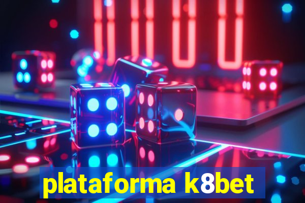 plataforma k8bet